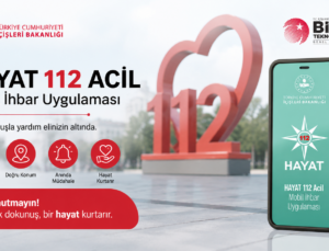 112 HAYAT MOBİL UYGULAMASI İLE TEK TIKLA İHBAR!