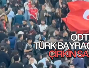 ODTÜ’DE TÜRK BAYRAĞI’NA ÇİRKİN SALDIRI!