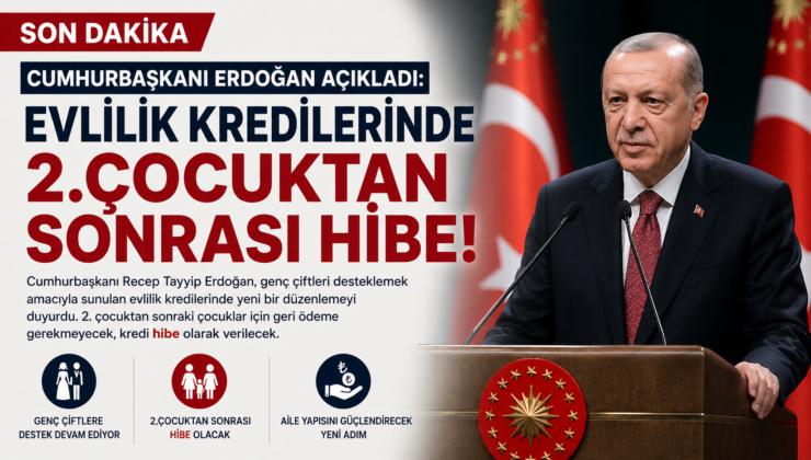 Cumhurbaşkanı Erdoğan Açıkladı: Evlilik Kredisinde 2. Çocuktan Sonraki Taksitler Silinecek!