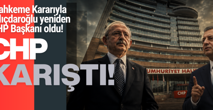 CHP KARIŞTI! Kılıçdaroğlu Mahkeme Kararı İle Yeniden Başkan!