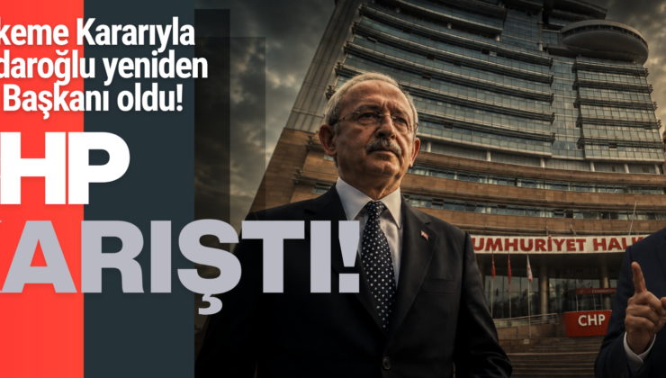 CHP KARIŞTI! Kılıçdaroğlu Mahkeme Kararı İle Yeniden Başkan!