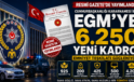 Emniyet Genel Müdürlüğü’ne 6250 Kadro Açıklandı!