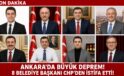 CHP’DE BÜYÜK DEPREM! 8 İLÇE BELEDİYE BAŞKANI  DAHA İSTİFA ETTİ!